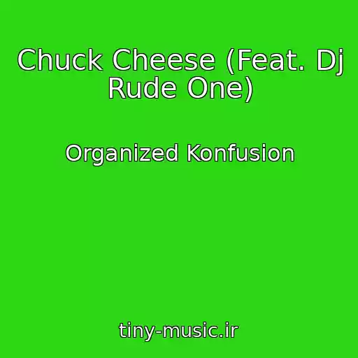 کاور آهنگ Chuck Cheese (Feat. Dj Rude One) از Organized Konfusion
