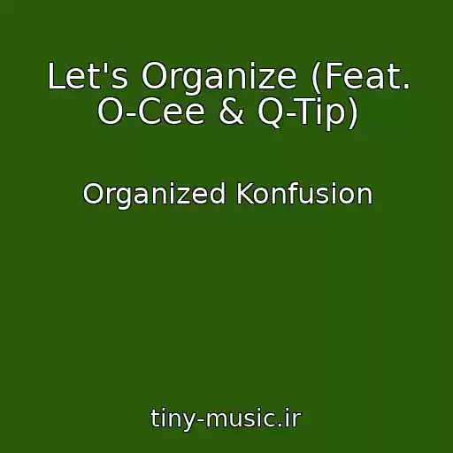 کاور آهنگ Let's Organize (Feat. O-Cee & Q-Tip) از Organized Konfusion