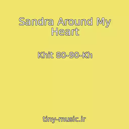 کاور آهنگ Sandra Around My Heart از Khit 80-90-Kh