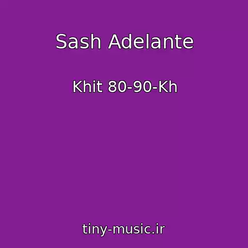 کاور آهنگ Sash Adelante از Khit 80-90-Kh