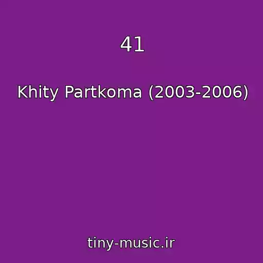 کاور آهنگ 41 از Khity Partkoma (2003-2006)