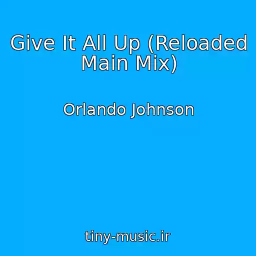 کاور آهنگ Give It All Up (Reloaded Main Mix) از Orlando Johnson