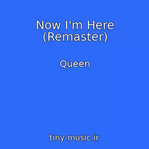 کاور آهنگ Now I'm Here (Remaster) از Queen