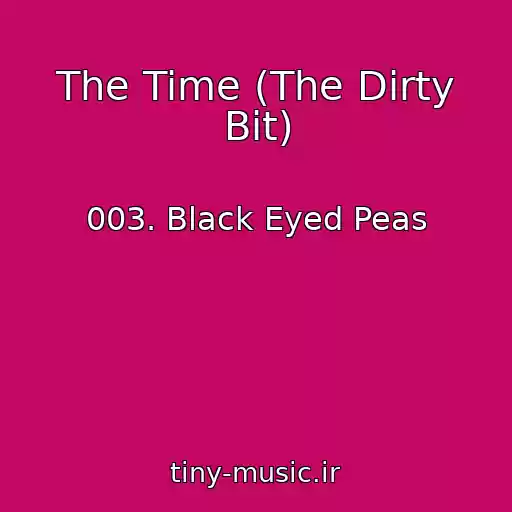 کاور آهنگ The Time (The Dirty Bit) از 003. Black Eyed Peas