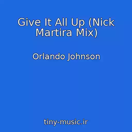کاور آهنگ Give It All Up (Nick Martira Mix) از Orlando Johnson