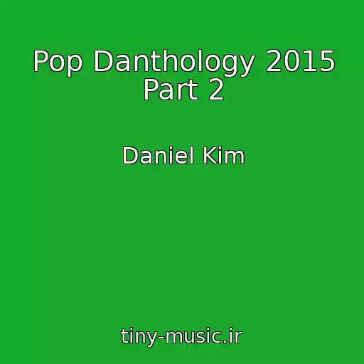 کاور آهنگ Pop Danthology 2015 Part 2 از Daniel Kim