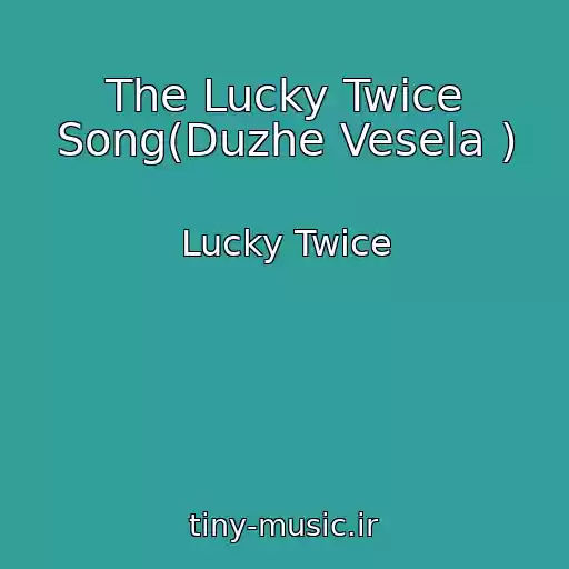 کاور آهنگ The Lucky Twice Song(Duzhe Vesela ) از Lucky Twice