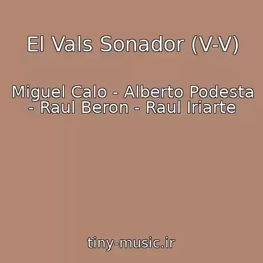 کاور آهنگ El Vals Sonador (V-V) از Miguel Calo - Alberto Podesta - Raul Beron - Raul Iriarte