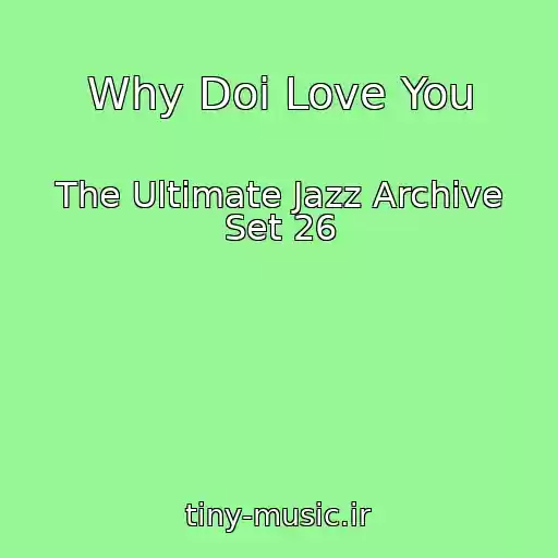 کاور آهنگ Why Doi Love You از The Ultimate Jazz Archive Set 26
