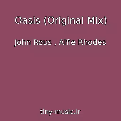 کاور آهنگ Oasis (Original Mix) از John Rous , Alfie Rhodes