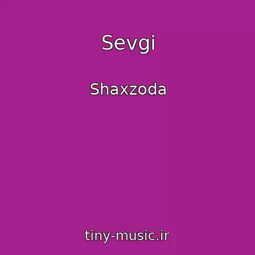 کاور آهنگ Sevgi از Shaxzoda