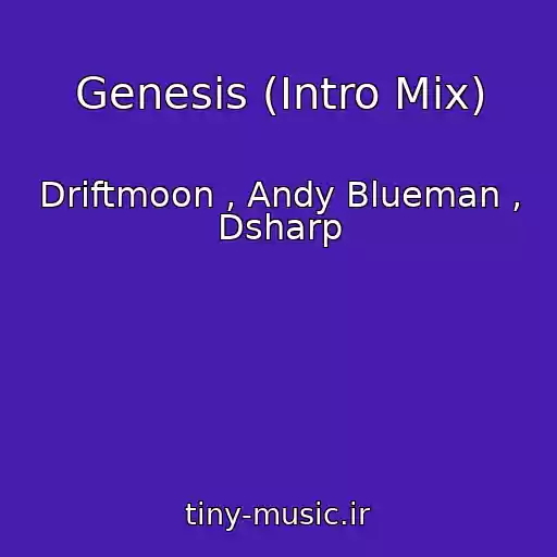 کاور آهنگ Genesis (Intro Mix) از Driftmoon , Andy Blueman , Dsharp