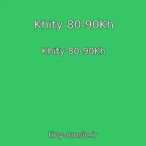 کاور آهنگ Khity 80-90Kh از Khity 80-90Kh