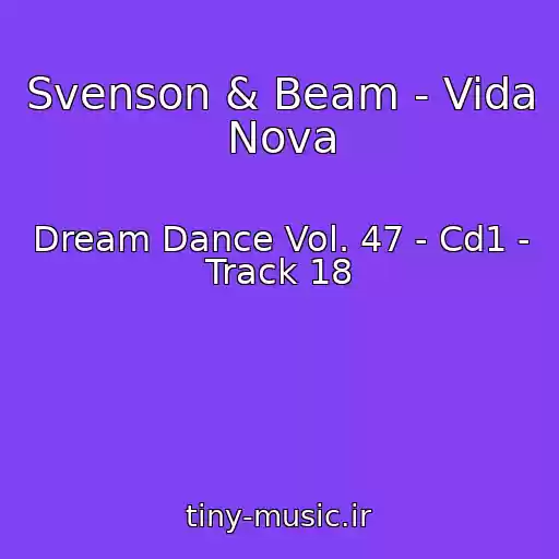 کاور آهنگ Svenson & Beam - Vida Nova از Dream Dance Vol. 47 - Cd1 - Track 18