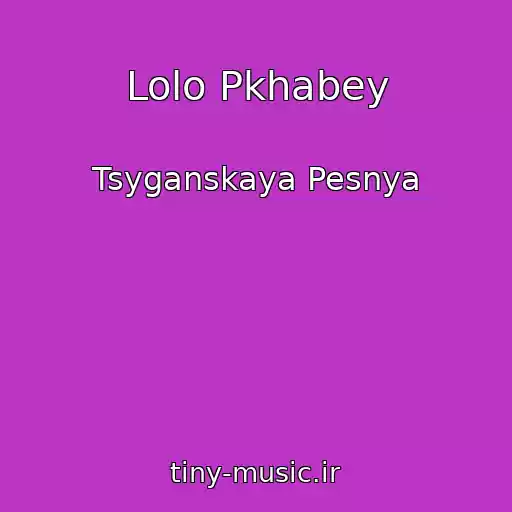 کاور آهنگ Lolo Pkhabey از Tsyganskaya Pesnya