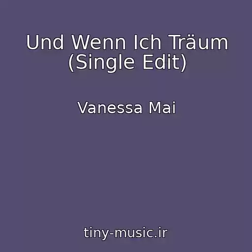کاور آهنگ Und Wenn Ich Träum (Single Edit) از Vanessa Mai