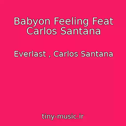 کاور آهنگ Babyon Feeling Feat Carlos Santana از Everlast , Carlos Santana