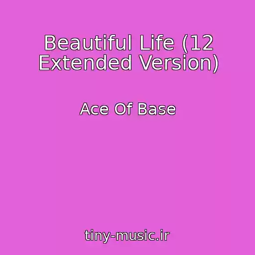 کاور آهنگ Beautiful Life (12 Extended Version) از Ace Of Base