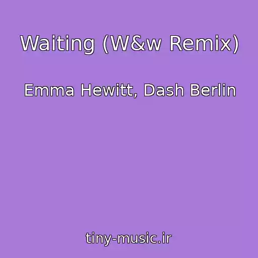 کاور آهنگ Waiting (W&w Remix) از Emma Hewitt, Dash Berlin