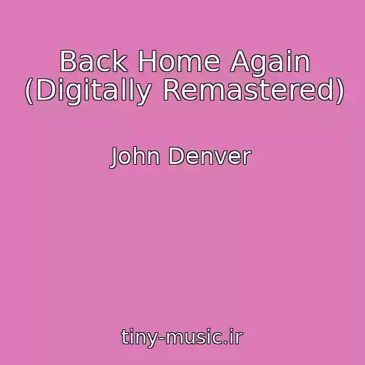 کاور آهنگ Back Home Again (Digitally Remastered) از John Denver