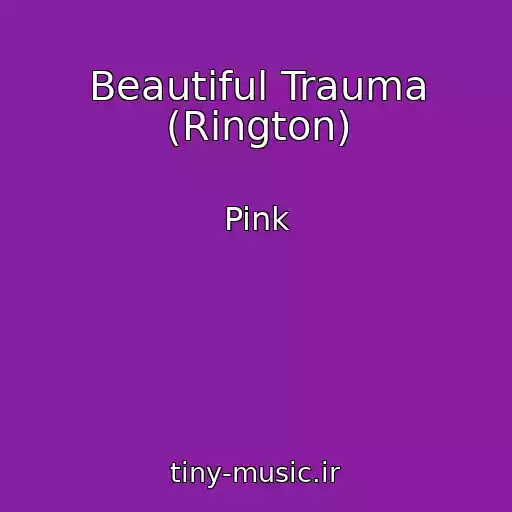 کاور آهنگ Beautiful Trauma (Rington) از Pink