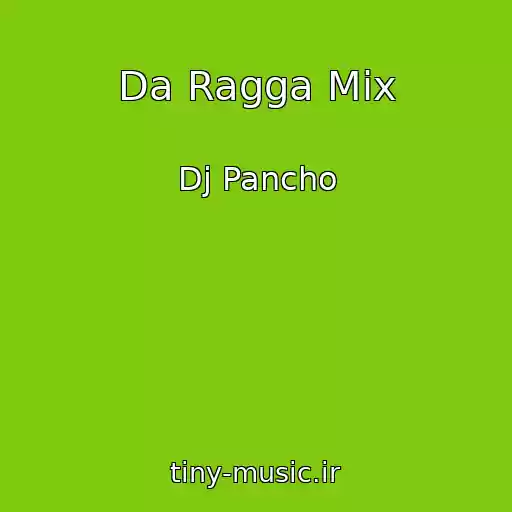 کاور آهنگ Da Ragga Mix از Dj Pancho