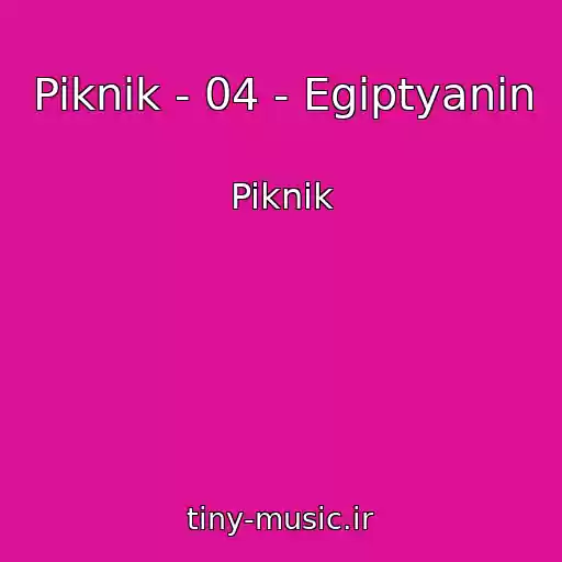 کاور آهنگ Piknik - 04 - Egiptyanin از Piknik
