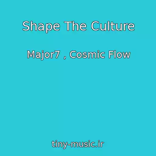 کاور آهنگ Shape The Culture از Major7 , Cosmic Flow