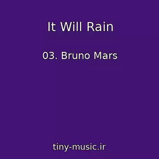 کاور آهنگ It Will Rain از 03. Bruno Mars