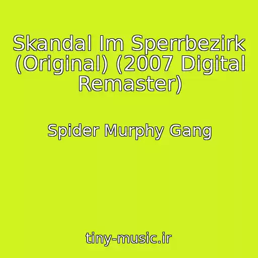 کاور آهنگ Skandal Im Sperrbezirk (Original) (2007 Digital Remaster) از Spider Murphy Gang