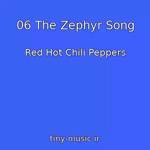کاور آهنگ 06 The Zephyr Song از Red Hot Chili Peppers