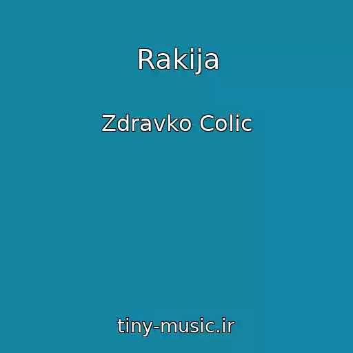 کاور آهنگ Rakija از Zdravko Colic