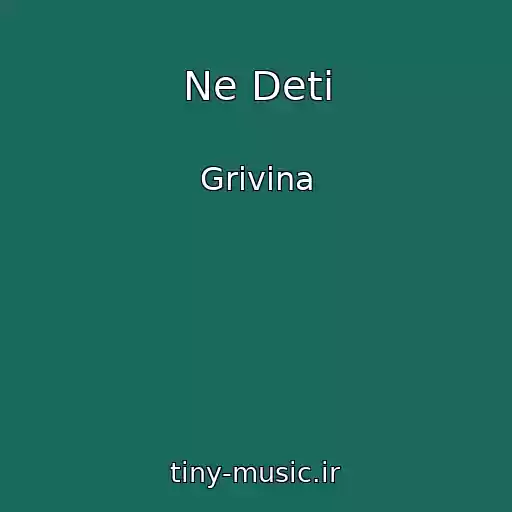 کاور آهنگ Ne Deti از Grivina