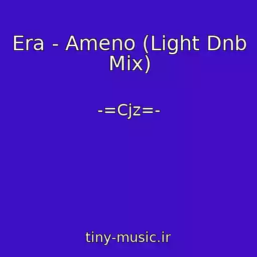 کاور آهنگ Era - Ameno (Light Dnb Mix) از -=Cjz=-