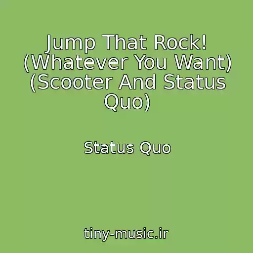کاور آهنگ Jump That Rock! (Whatever You Want) (Scooter And Status Quo) از Status Quo