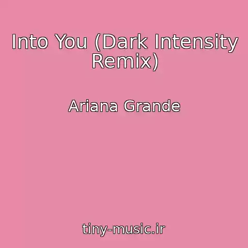 کاور آهنگ Into You (Dark Intensity Remix) از Ariana Grande