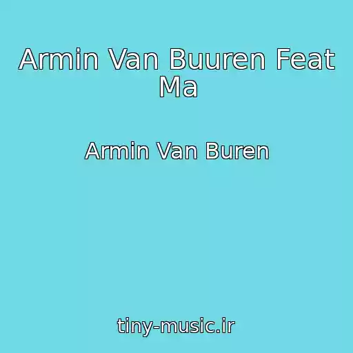 کاور آهنگ Armin Van Buuren Feat Ma از Armin Van Buren