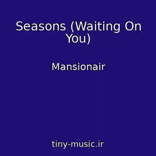 کاور آهنگ Seasons (Waiting On You) از Mansionair