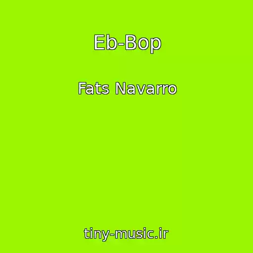 کاور آهنگ Eb-Bop از Fats Navarro