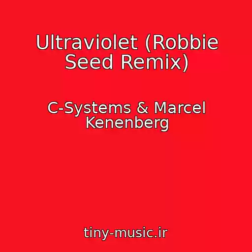 کاور آهنگ Ultraviolet (Robbie Seed Remix) از C-Systems & Marcel Kenenberg