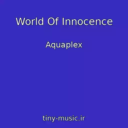 کاور آهنگ World Of Innocence از Aquaplex