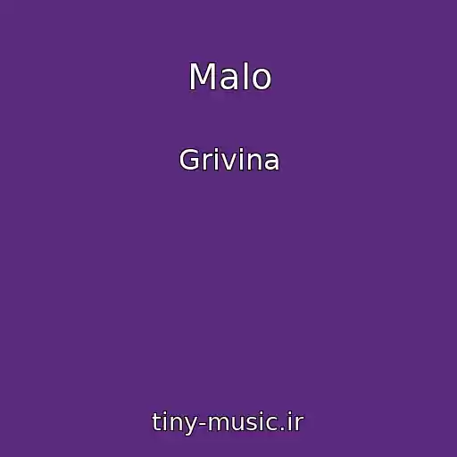 کاور آهنگ Malo از Grivina