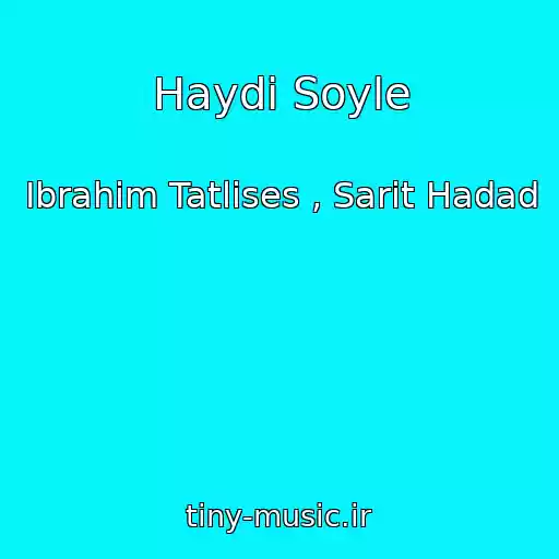 کاور آهنگ Haydi Soyle از Ibrahim Tatlises , Sarit Hadad