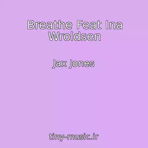کاور آهنگ Breathe Feat Ina Wroldsen از Jax Jones