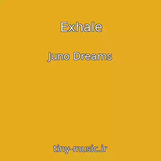 کاور آهنگ Exhale از Juno Dreams