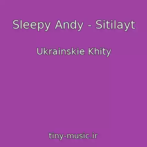 کاور آهنگ Sleepy Andy - Sіtіlayt از Ukrainskie Khity