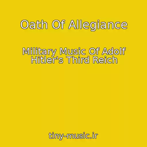 کاور آهنگ Oath Of Allegiance از Military Music Of Adolf Hitler's Third Reich