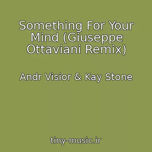 کاور آهنگ Something For Your Mind (Giuseppe Ottaviani Remix) از Andr Visior & Kay Stone