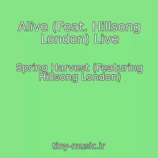 کاور آهنگ Alive (Feat. Hillsong London) Live از Spring Harvest (Featuring Hillsong London)