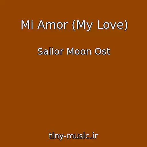 کاور آهنگ Mi Amor (My Love) از Sailor Moon Ost